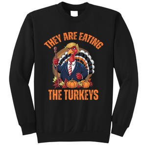 TheyRe Eating The Turkey Funny Trump Thanksgiving Humor Sweatshirt