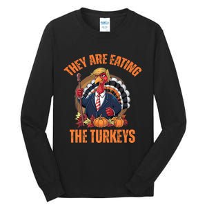 TheyRe Eating The Turkey Funny Trump Thanksgiving Humor Tall Long Sleeve T-Shirt