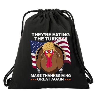 TheyRe Eating The Turkeys Funny Turkey Thanksgiving Drawstring Bag
