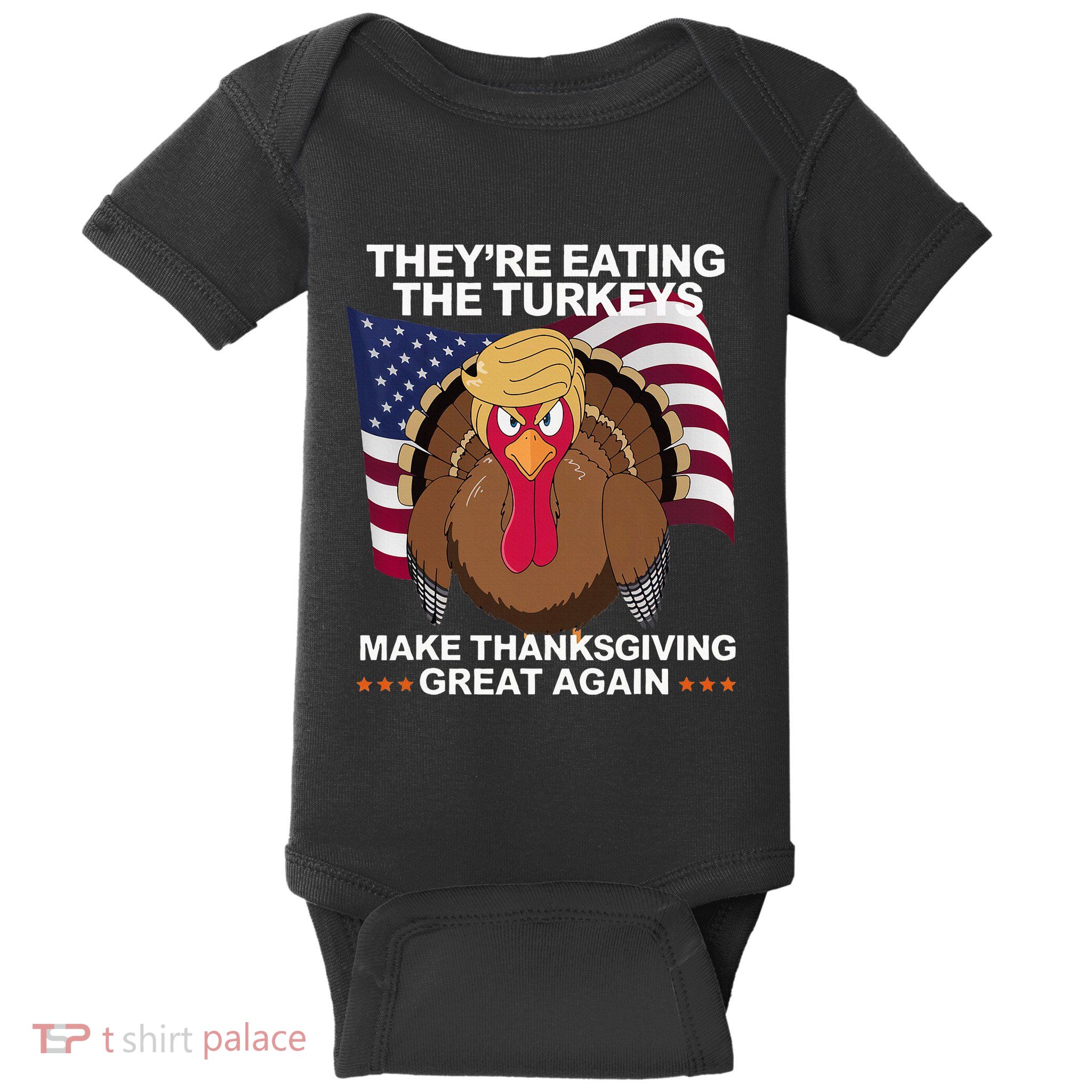 TheyRe Eating The Turkeys Funny Turkey Thanksgiving Baby Bodysuit