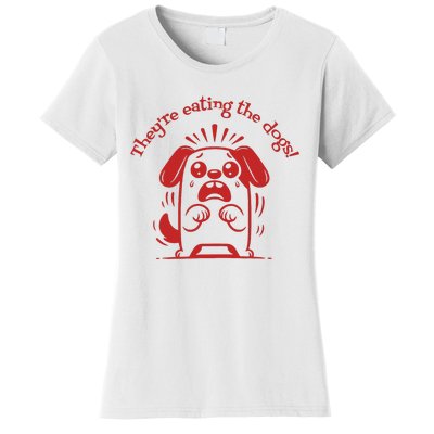 TheyRe Eating The Dogs Women's T-Shirt