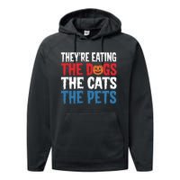 TheyRe Eating The Dogs The Cats The Pets Halloween Performance Fleece Hoodie