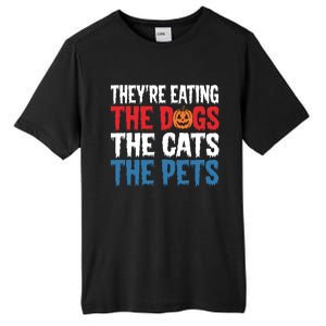 TheyRe Eating The Dogs The Cats The Pets Halloween Tall Fusion ChromaSoft Performance T-Shirt