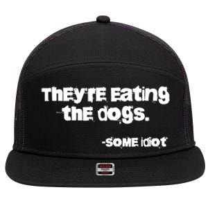 Theyre Eating The Dogs 7 Panel Mesh Trucker Snapback Hat