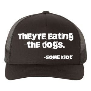 Theyre Eating The Dogs Yupoong Adult 5-Panel Trucker Hat