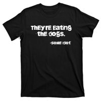 Theyre Eating The Dogs T-Shirt