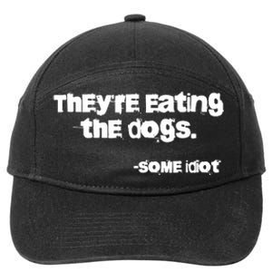 Theyre Eating The Dogs 7-Panel Snapback Hat