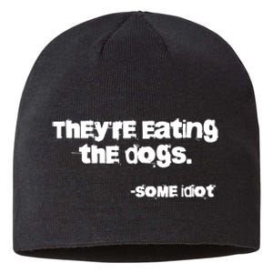 Theyre Eating The Dogs Sustainable Beanie