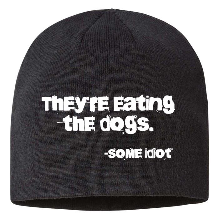 Theyre Eating The Dogs Sustainable Beanie