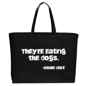 Theyre Eating The Dogs Cotton Canvas Jumbo Tote