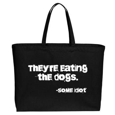 Theyre Eating The Dogs Cotton Canvas Jumbo Tote