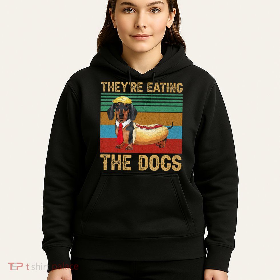 They’Re Eating The Dogs 2024 Retro Funny Dachshund Weiner Gift Hoodie