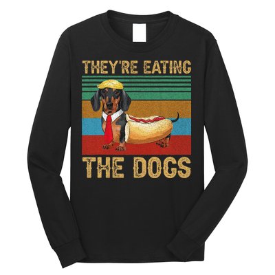 They’Re Eating The Dogs 2024 Retro Funny Dachshund Weiner Gift Long Sleeve Shirt
