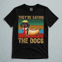 They’Re Eating The Dogs 2024 Retro Funny Dachshund Weiner Gift T-Shirt