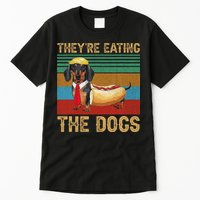 They’Re Eating The Dogs 2024 Retro Funny Dachshund Weiner Gift Tall T-Shirt