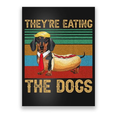 They’Re Eating The Dogs 2024 Retro Funny Dachshund Weiner Gift Poster