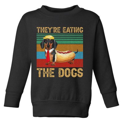 They’Re Eating The Dogs 2024 Retro Funny Dachshund Weiner Gift Toddler Sweatshirt