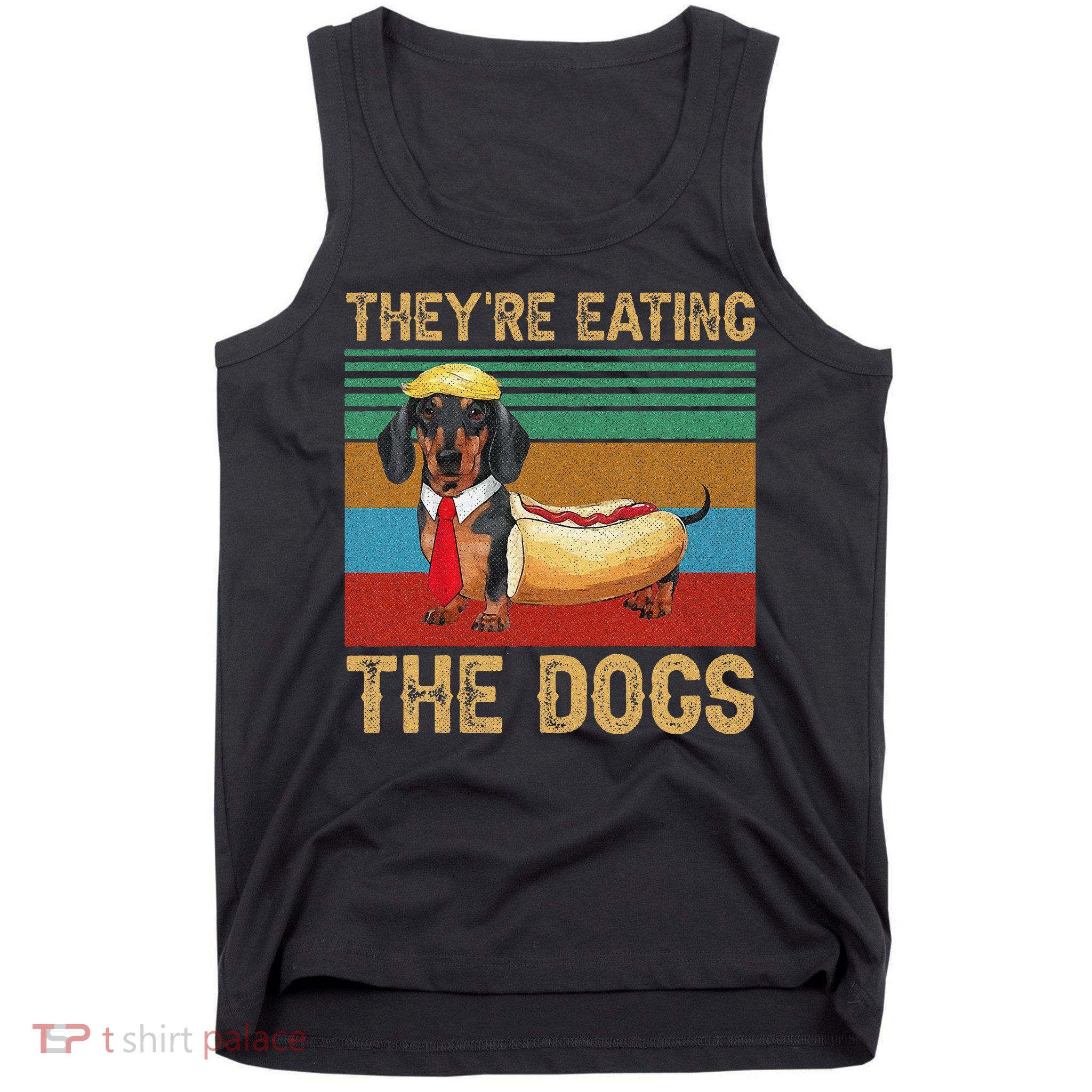 They’Re Eating The Dogs 2024 Retro Funny Dachshund Weiner Gift Tank Top