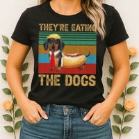 They’Re Eating The Dogs 2024 Retro Funny Dachshund Weiner Gift Womens T-Shirt