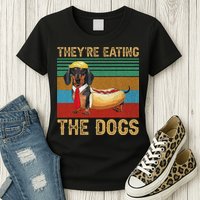 They’Re Eating The Dogs 2024 Retro Funny Dachshund Weiner Gift Womens T-Shirt