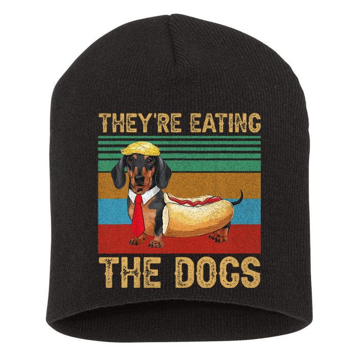 They’Re Eating The Dogs 2024 Retro Funny Dachshund Weiner Gift Short Acrylic Beanie