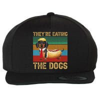 They’Re Eating The Dogs 2024 Retro Funny Dachshund Weiner Gift Wool Snapback Cap