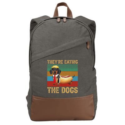 They’Re Eating The Dogs 2024 Retro Funny Dachshund Weiner Gift Cotton Canvas Backpack
