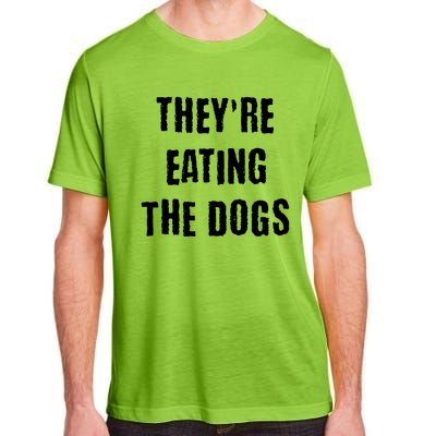 Theyre Eating The Dogs Adult ChromaSoft Performance T-Shirt