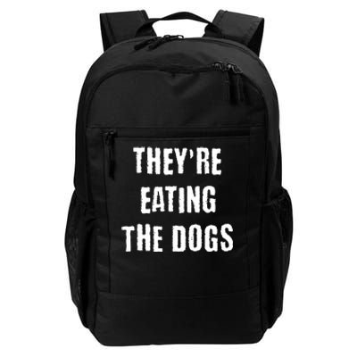 Theyre Eating The Dogs Daily Commute Backpack