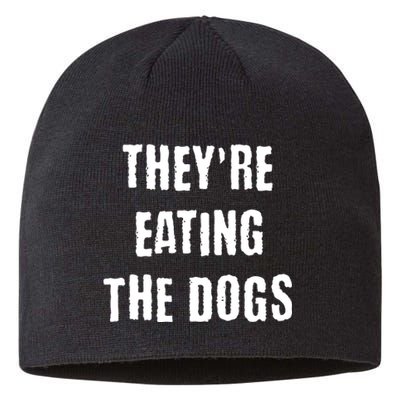 Theyre Eating The Dogs Sustainable Beanie