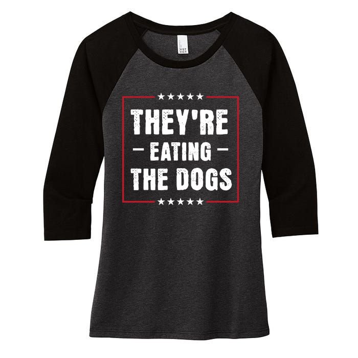 Theyre Eating The Dogs Women's Tri-Blend 3/4-Sleeve Raglan Shirt