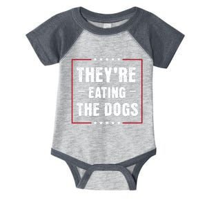 Theyre Eating The Dogs Infant Baby Jersey Bodysuit