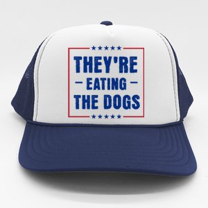 Theyre Eating The Dogs Trucker Hat