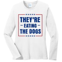 Theyre Eating The Dogs Ladies Long Sleeve Shirt