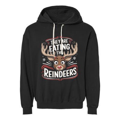 TheyRe Eating The Reindeers Funny Christmas Garment-Dyed Fleece Hoodie