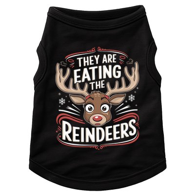 TheyRe Eating The Reindeers Funny Christmas Doggie Tank