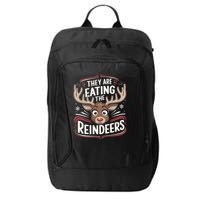 TheyRe Eating The Reindeers Funny Christmas City Backpack