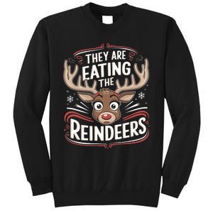 TheyRe Eating The Reindeers Funny Christmas Tall Sweatshirt