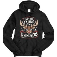 TheyRe Eating The Reindeers Funny Christmas Tie Dye Hoodie