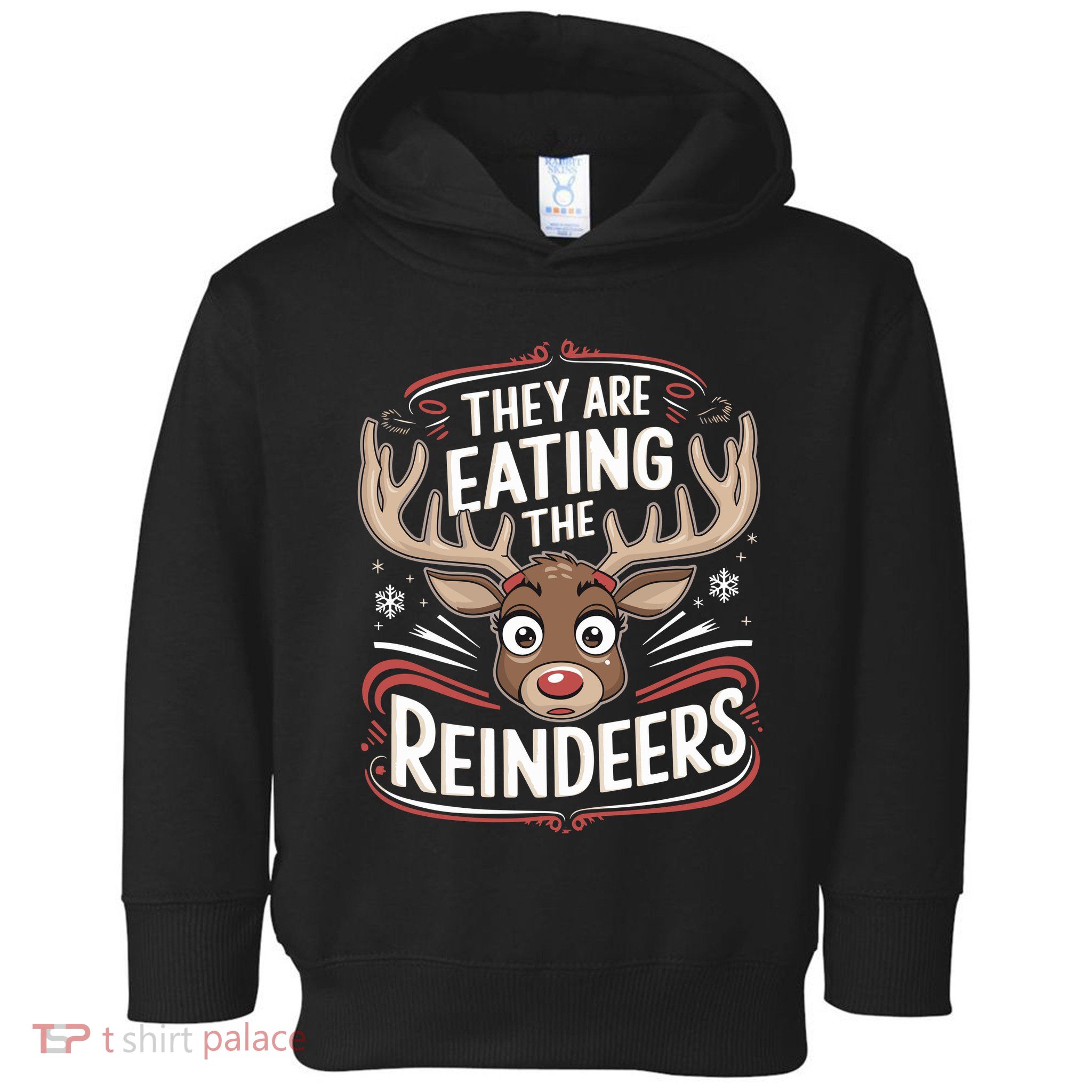 TheyRe Eating The Reindeers Funny Christmas Toddler Hoodie