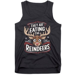 TheyRe Eating The Reindeers Funny Christmas Tank Top