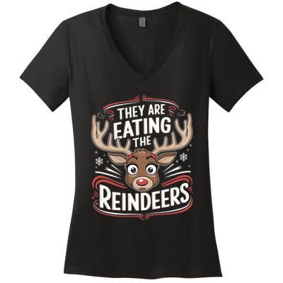 TheyRe Eating The Reindeers Funny Christmas Women's V-Neck T-Shirt