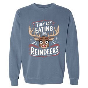 TheyRe Eating The Reindeers Funny Christmas Garment-Dyed Sweatshirt