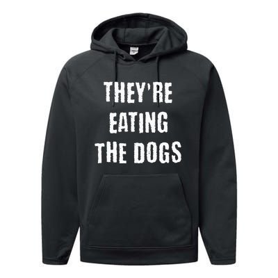 TheyRe Eating The Dogs Performance Fleece Hoodie