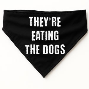 TheyRe Eating The Dogs USA-Made Doggie Bandana