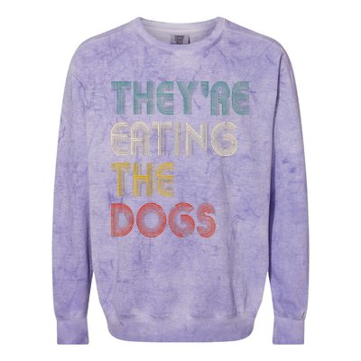 TheyRe Eating The Dogs 2024 Colorblast Crewneck Sweatshirt