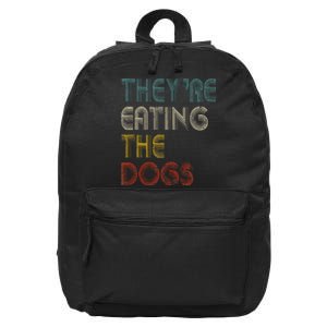 TheyRe Eating The Dogs 2024 16 in Basic Backpack