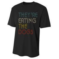 TheyRe Eating The Dogs 2024 Performance Sprint T-Shirt