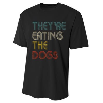 TheyRe Eating The Dogs 2024 Performance Sprint T-Shirt