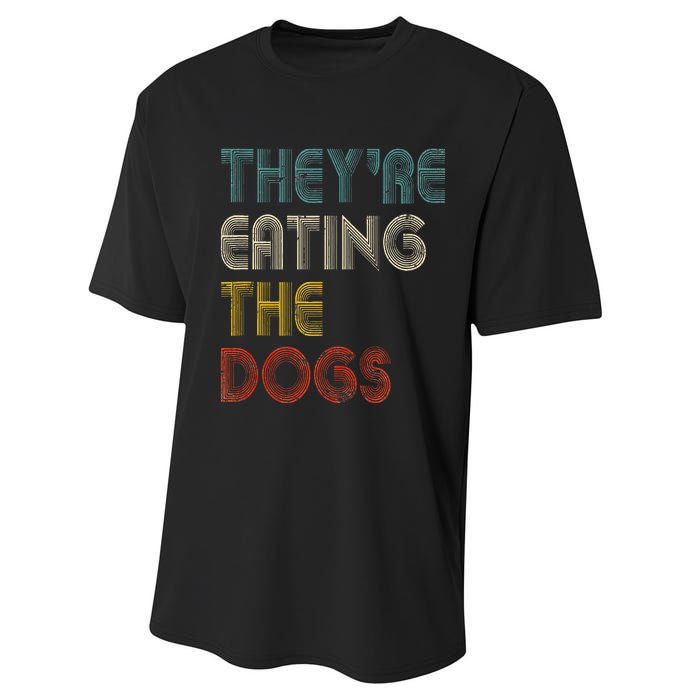 TheyRe Eating The Dogs 2024 Performance Sprint T-Shirt